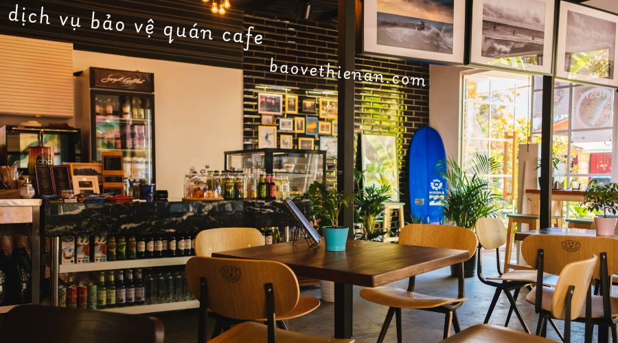 dịch vụ bảo vệ quán cafe