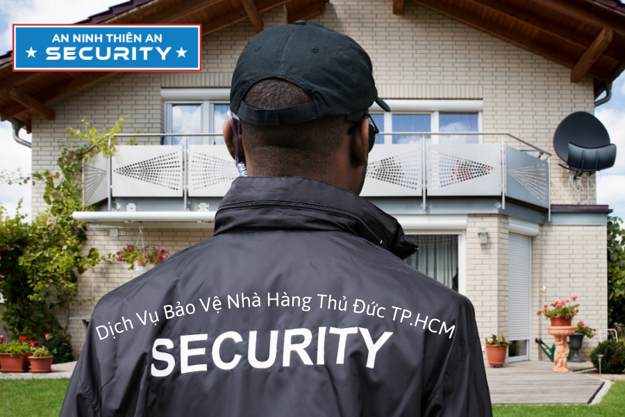 Dịch Vụ Bảo Vệ Nhà Hàng Thủ Đức TP.HCM | Uy Tín – Nhanh Chóng