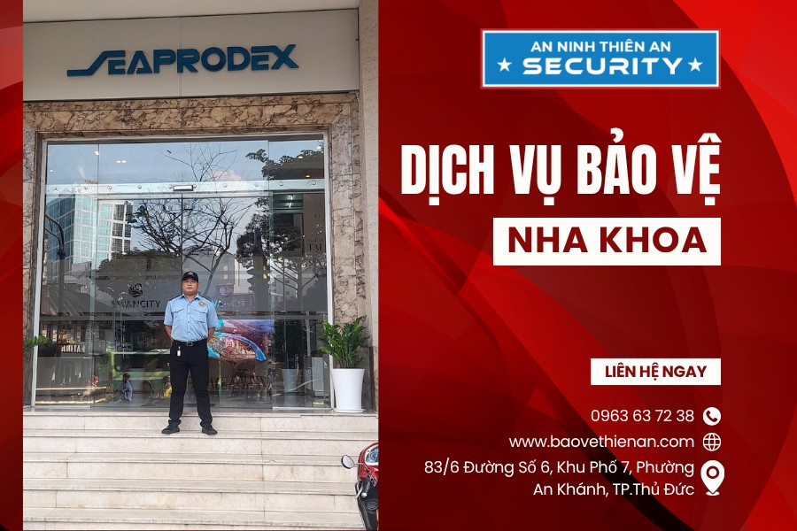 Dịch vụ bảo vệ nha khoa chuyên nghiệp cho phòng khám an toàn