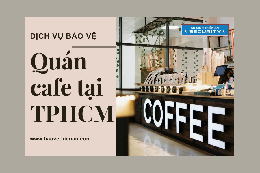 dịch vụ bảo vệ quán cafe