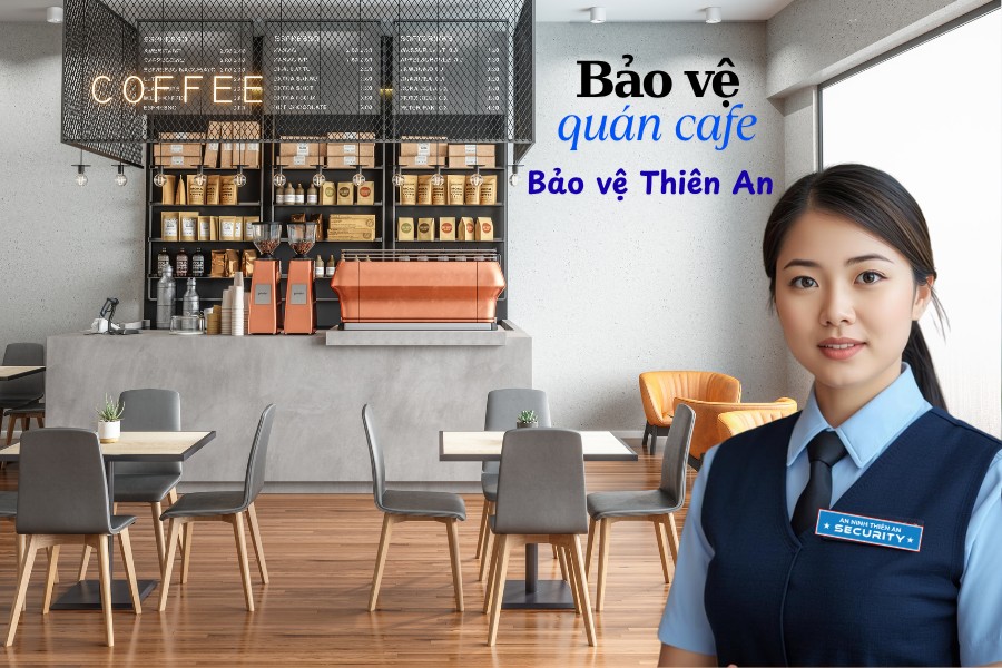 dịch vụ bảo vệ quán cafe