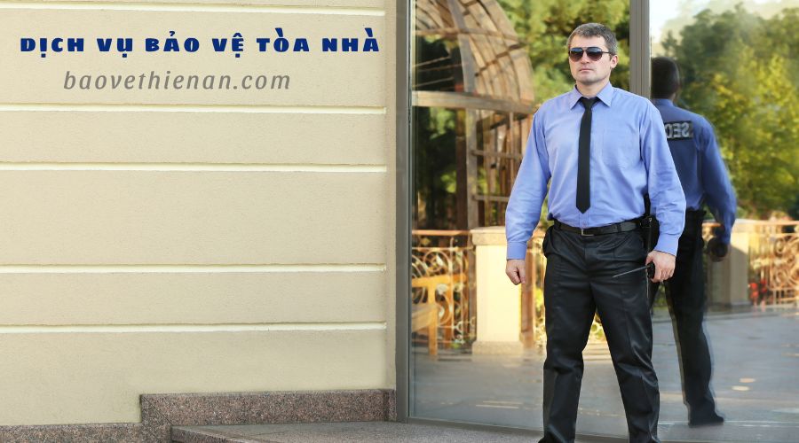 Bảng báo giá dịch vụ bảo vệ tòa nhà – Bảo vệ Thiên An 2025