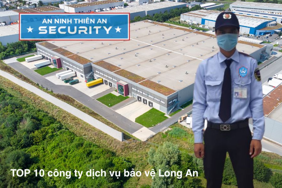 TOP 10 công ty dịch vụ bảo vệ uy tín tại Long An năm 2025